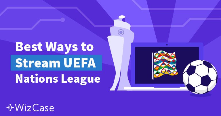 How to Watch UEFA Nations League