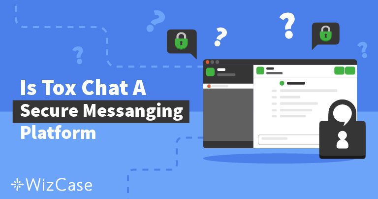 5 Best VPNs to Stay Safe on Tox Chat P2P Messaging App 2025