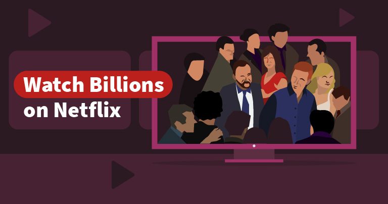 How to Safely Watch Billions on Netflix in 2026