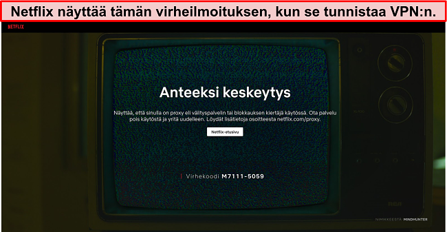 N&auml;ytt&ouml;kuva Netflix -virhesanomasta, kun k&auml;ytet&auml;&auml;n VPN: t&auml;, v&auml;lityspalvelinta tai est&auml;j&auml;&auml; - Virhekoodi: M7111-5059