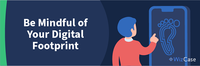 Image of a person looking at footprint outline with all sorts of &ldquo;digital&rdquo; things inside it and text saying Be Mindful of Your Digital Footprint